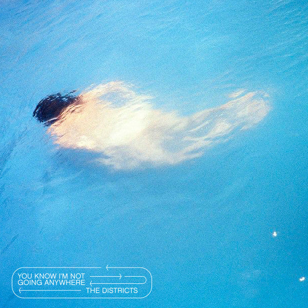 DISTRICTS - YOU KNOW I'M NOT GOING ANYWHERE