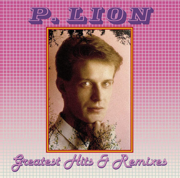 LION,P. - GREATEST HITS & REMIXES