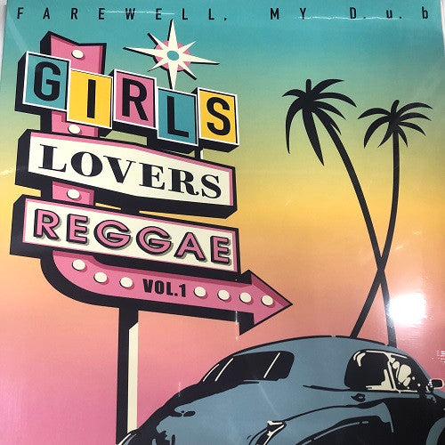 FAREWELL, MY D.U.B - GIRLS LOVERS REGGAE VOL.1 (LIMITED)