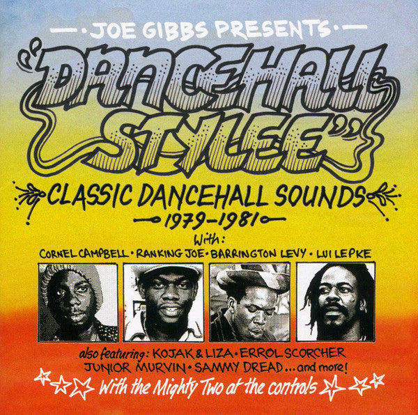 VARIOUS ARTISTS - JOE GIBBS PRESENTS DANCEHALL STYLEE - CLASSIC DANCEHALL SOUNDS 1979-1981 (2CD)