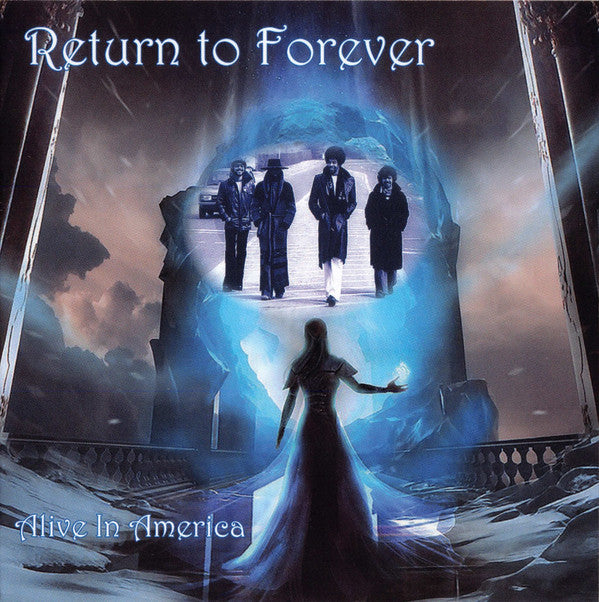RETURN TO FOREVER - ALIVE IN AMERICA (REMASTERED)