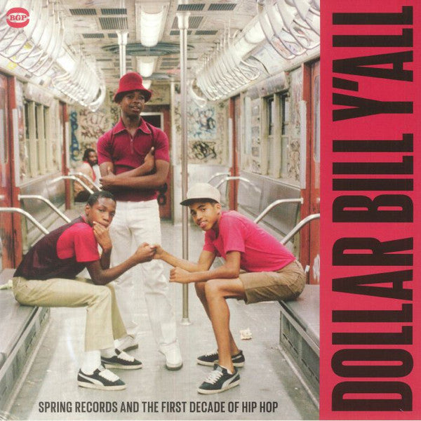 VARIOUS ARTISTS - DOLLAR BILL Y'ALL: SPRING RECORDS & THE FIRST DECADE OF HIP HOP