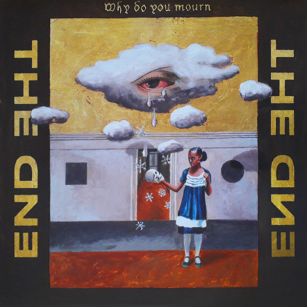 END - WHY DO YOU MOURN