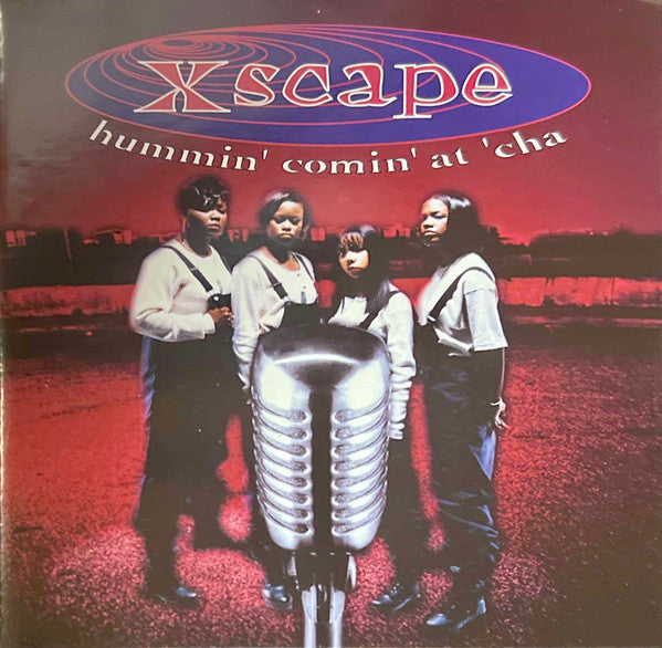 XSCAPE - HUMMIN COMIN AT CHA