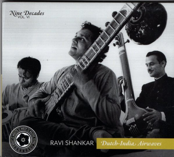 SHANKAR,RAVI - NINE DECADES VOL. 6: DUTCH-INDIA AIRWAVES