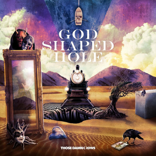 THOSE DAMN CROWS - GOD SHAPED HOLE (X)