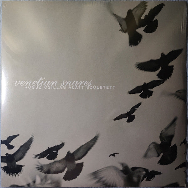 VENETIAN SNARES - ROSSZ CSILLAG ALATT SZULETETT (2LP)