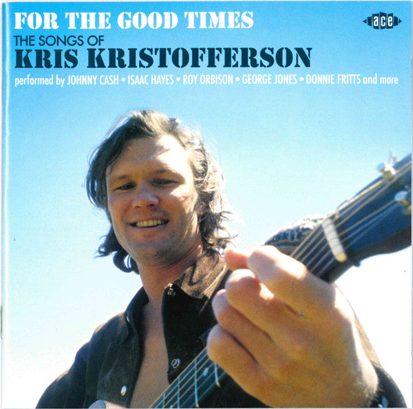 VARIOUS ARTISTS - FOR THE GOOD TIMES: THE SONGS OF KRIS KRISTOFFERSON