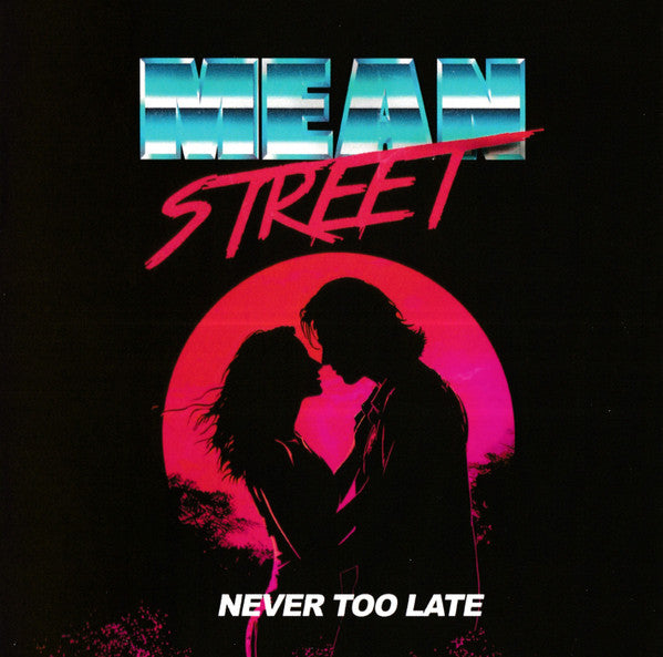 MEAN STREET - NEVER TOO LATE