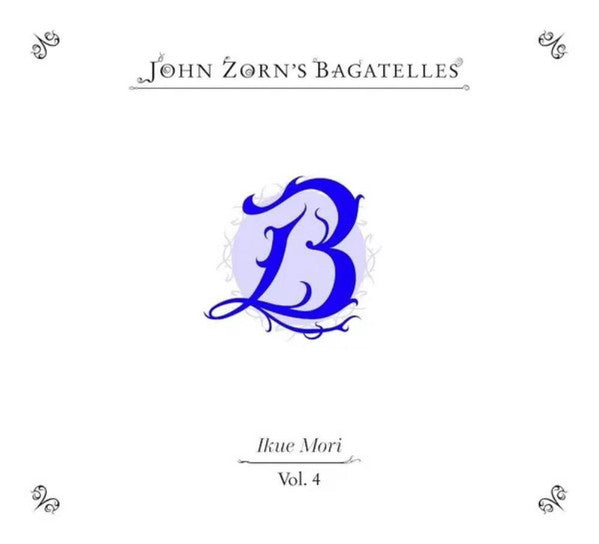 ZORN,JOHN - BAGATELLES VOL. 4—IKUE MORI