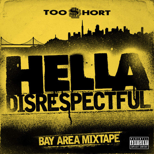 TOO SHORT - HELLA DISRESPECTFUL: BAY AREA MIXTAPE