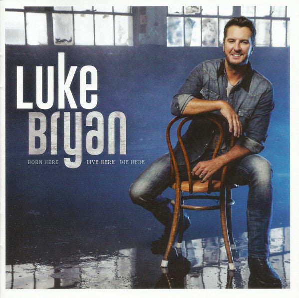 BRYAN,LUKE - BORN HERE LIVE HERE DIE HERE