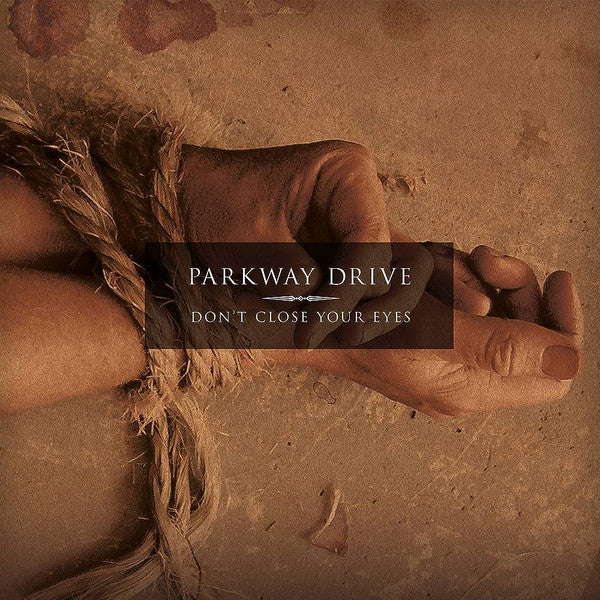 PARKWAY DRIVE - DON'T CLOSE YOUR EYES
