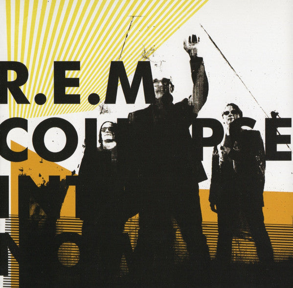 R.E.M. - COLLAPSE INTO NOW