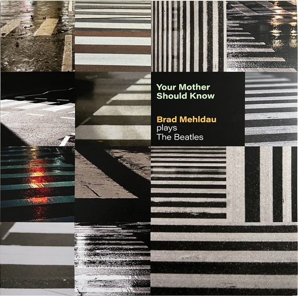 MEHLDAU,BRAD - YOUR MOTHER SHOULD KNOW: BRAD MEHLDAU PLAYS THE BEATLES