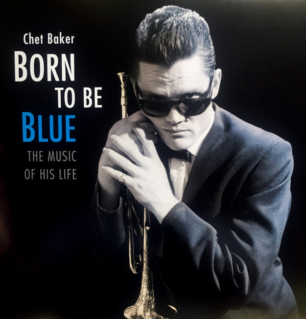 BAKER,CHET - BORN TO BE BLUE - A HEARTFELT HOMAGE TO THE LIFE AND MUSIC OF CHET BAKER 180G REMASTER)