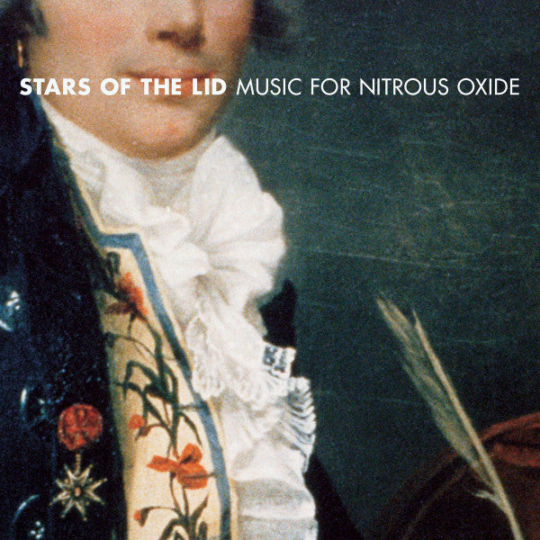 STARS OF THE LID - MUSIC FOR NITROUS OXIDE (30 YEAR ANNIVERSARY