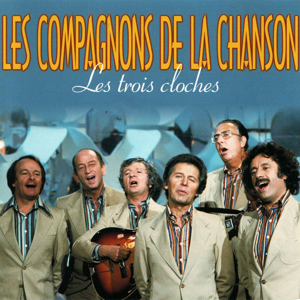 COMPAGNONS DE LA CHANSON - LES TROIS CLOCHES