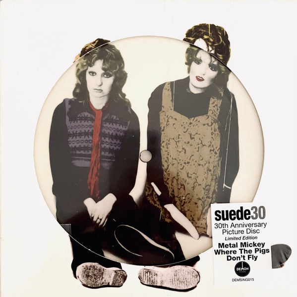 SUEDE - METAL MICKEY (PICTURE DISC/30TH ANNIVERSARY EDITION)