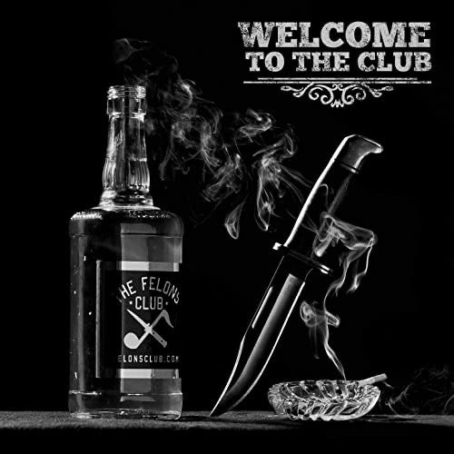 FELON'S CLUB - WELCOME TO THE CLUB