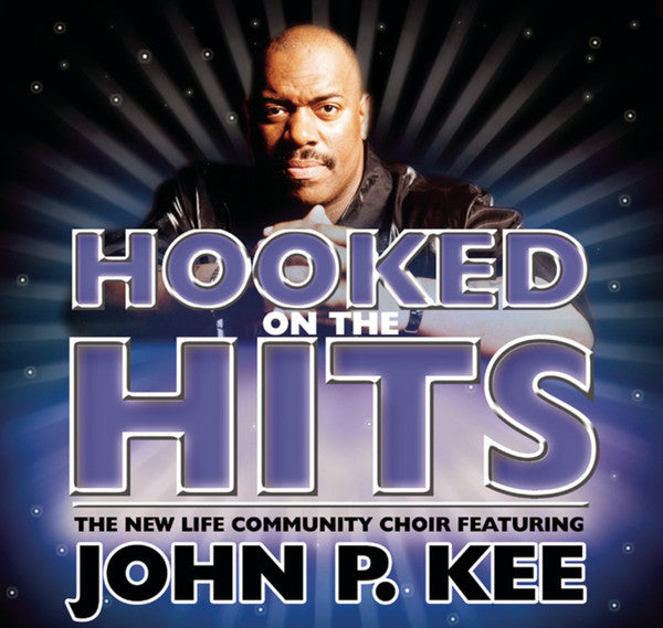 NEW LIFE COMMUNITY CHOIR FEATURING JOHN P KEE - NOTHING BUT THE HITS