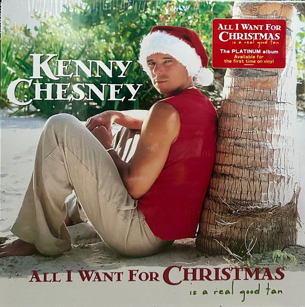CHESNEY,KENNY - ALL I WANT FOR CHRISTMAS IS A REAL GOOD TAN