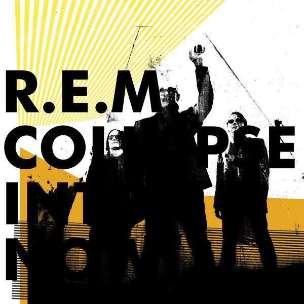 R.E.M. - COLLAPSE INTO NOW