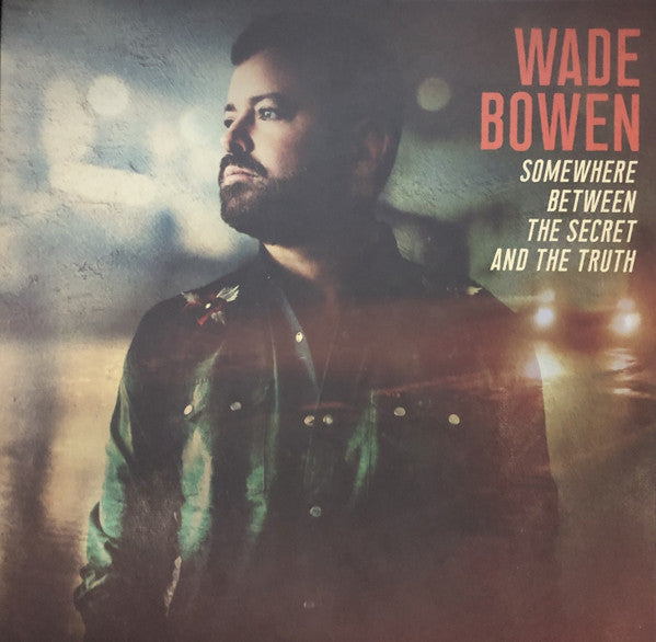 BOWEN,WADE - SOMEWHERE BETWEEN THE SECRET & THE TRUTH