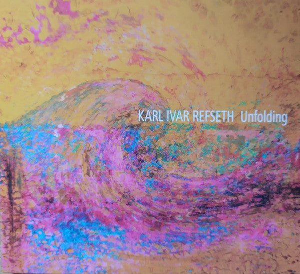 REFSETH TRIO; KARL IVAR - UNFOLDING