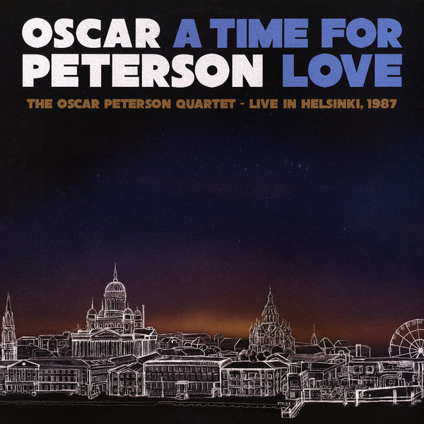 PETERSON OSCAR - TIME FOR LOVE: THE OSCAR PETERSON QUARTET - LIVE IN HELSINKI 1987