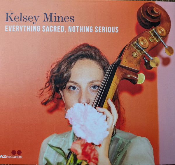 MINES,KELSEY - EVERYTHING SACRED, NOTHING SERIOUS