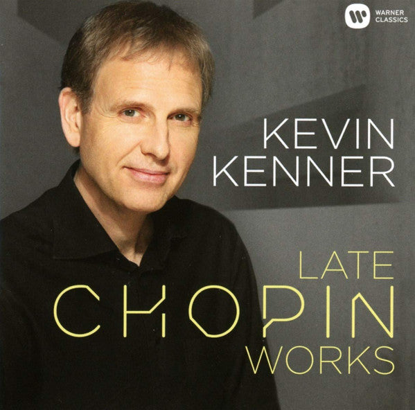 KENNER,KEVIN - LATE CHOPIN WORKS