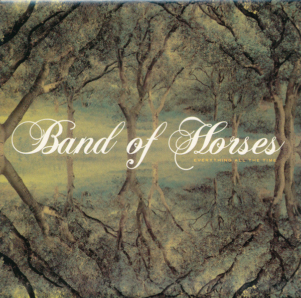 BAND OF HORSES - EVERYTHING ALL THE TIME