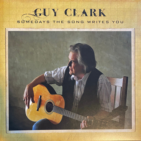 CLARK,GUY - SOMEDAYS THE SONG WRITES YOU (BIRCHWOOD VINYL)