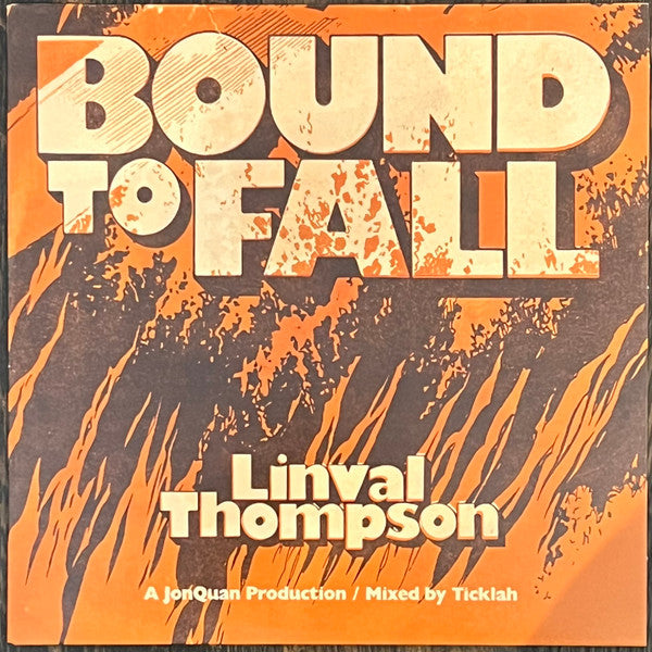 THOMPSON LINVAL; JONQUAN; TICKLAH - BOUND TO FALL