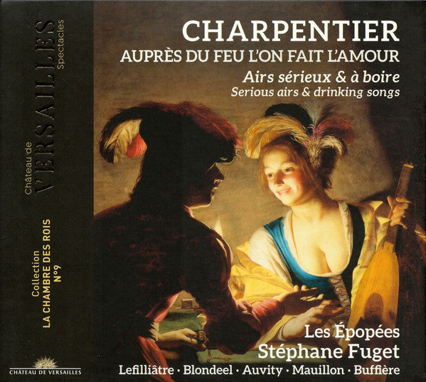 FUGET,STEPHANE / LES EPO - AUPRES DU FEU L'ON FAIT L'AMOUR: SERIOUS AIRS & DRINKING SONGS CHARPENTIER