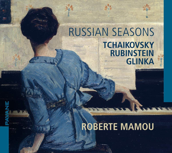 ROBERTE MAMOU - TCHAIKOVSKY, RUBINSTEIN, & GLINKA: RUSSIAN SEASONS