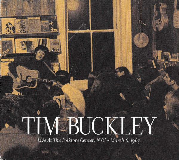 BUCKLEY,TIM - LIVE AT FOLKLORE CENTER NYC: MARCH 6TH 1967