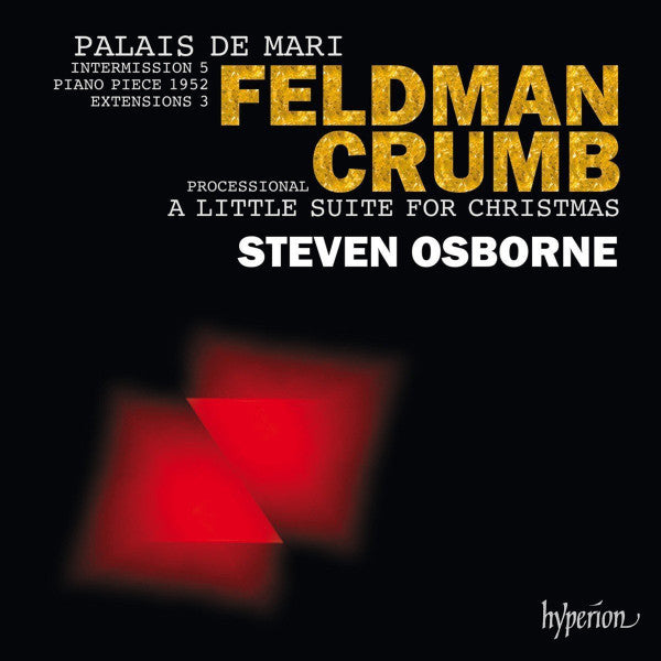 OSBORNE,STEVEN - FELDMAN: PALAIS DE MARI; CRUMB: A LITTLE SUITE FOR CHRISTMAS