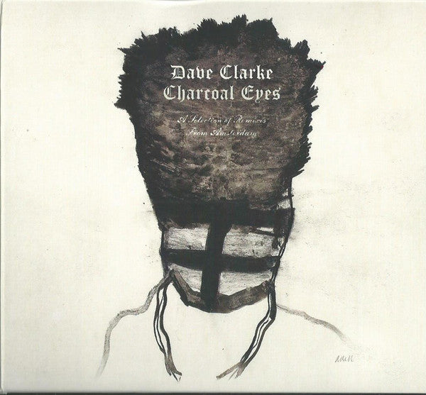CLARKE,DAVE - CHARCOAL EYES: A SELECTION OF REMIXES FROM AMSTERDAM