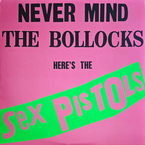 SEX PISTOLS - NEVER MIND THE BOLLOCKS: HERE'S THE SEX PISTOLS
