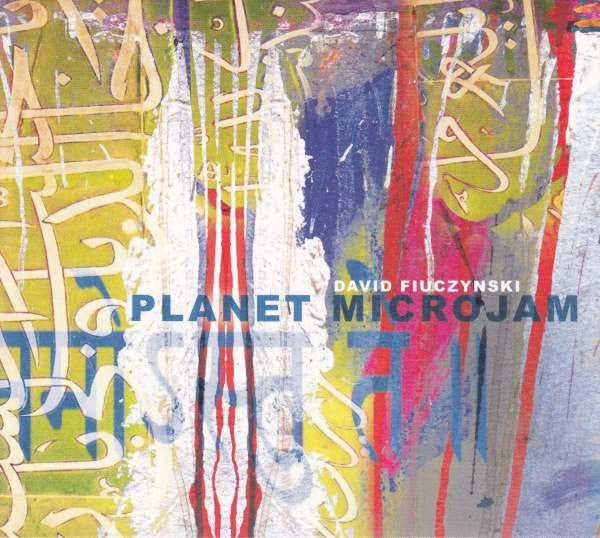 FIUCZYNSKI,DAVID - PLANET MICROJAM