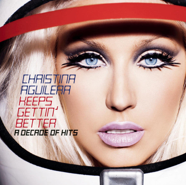 AGUILERA,CHRISTINA - KEEPS GETTIN BETTER: DECADE OF HITS