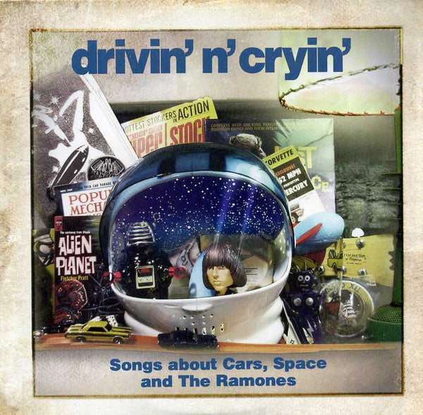 DRIVIN N CRYIN - SONGS ABOUT CARS SPACE & THE RAMONES