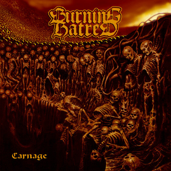 BURNING HATRED - CARNAGE