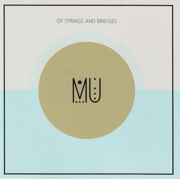 MU - OF STRINGS AND BRIDGES