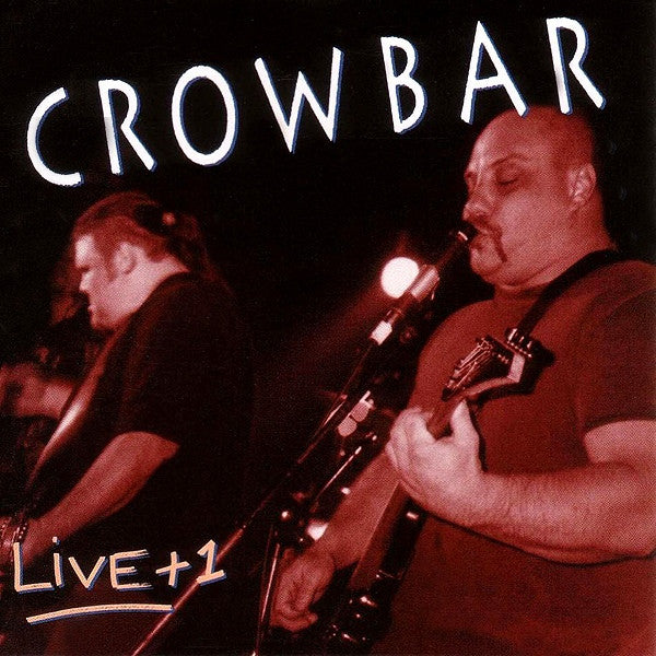 CROWBAR - LIVE PLUS 1