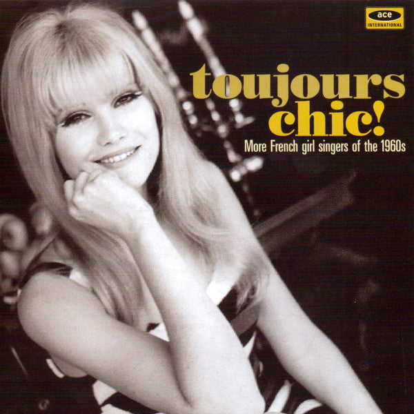 VARIOUS ARTISTS - TOUJOURS CHIC: MORE FRENCH GIRLS SINGERS / VAR