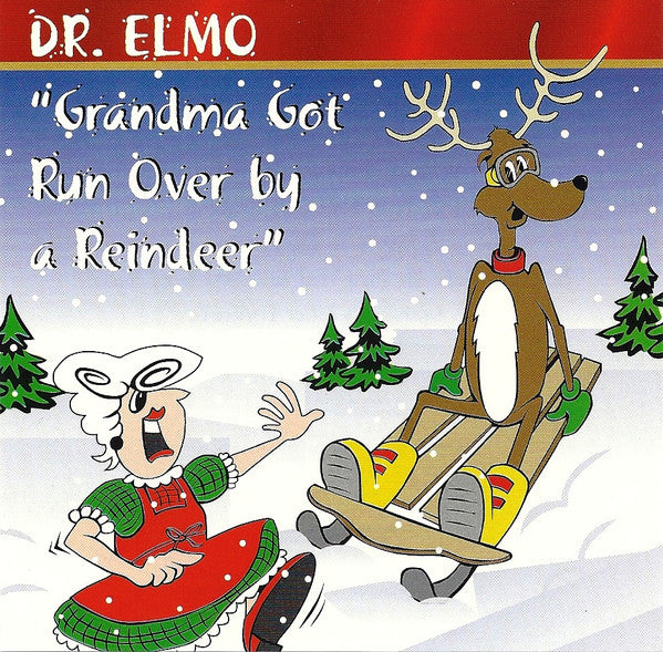 DR. ELMO - GRANDMA GOT RUN OVER BY A REINDEER