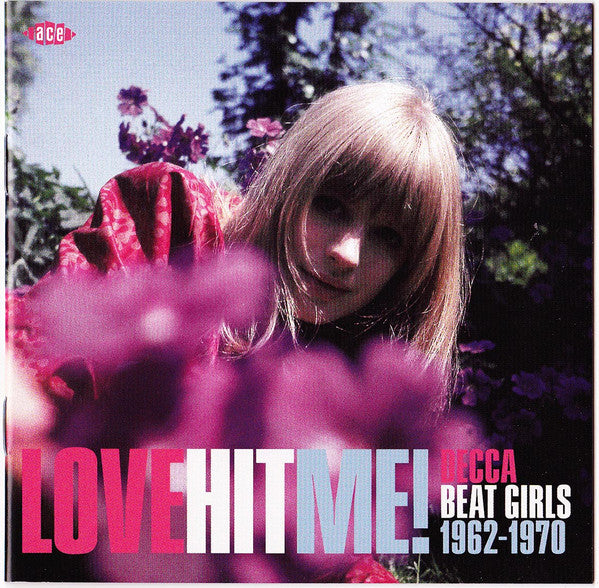 VARIOUS ARTISTS - LOVE HIT ME - DECCA BEAT GIRLS 1962-1970